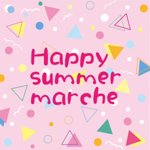 『Happy summer marche』オープン！