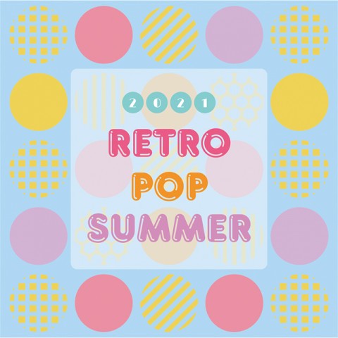 【RETRO POP SUMMER】