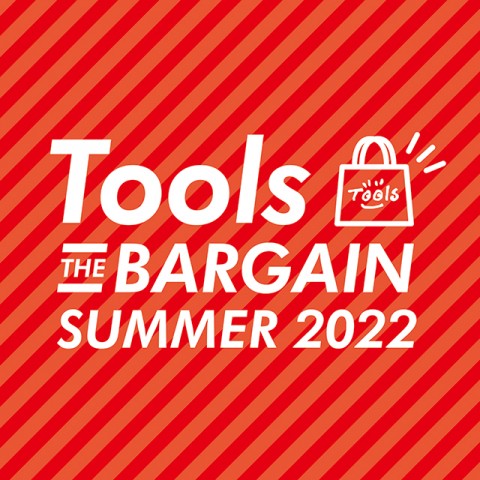 『Tools THE BARGAIN SUMMER 2022』開催！！